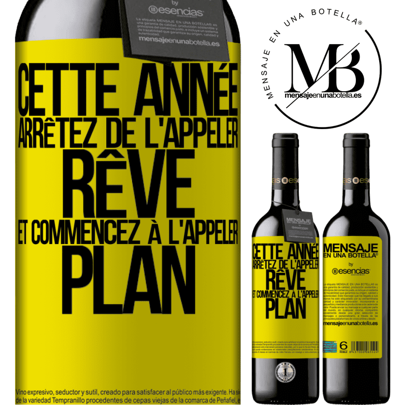 «Cette année arrêtez de l'appeler rêve et commencez à l'appeler plan» Édition RED MBE Réserve