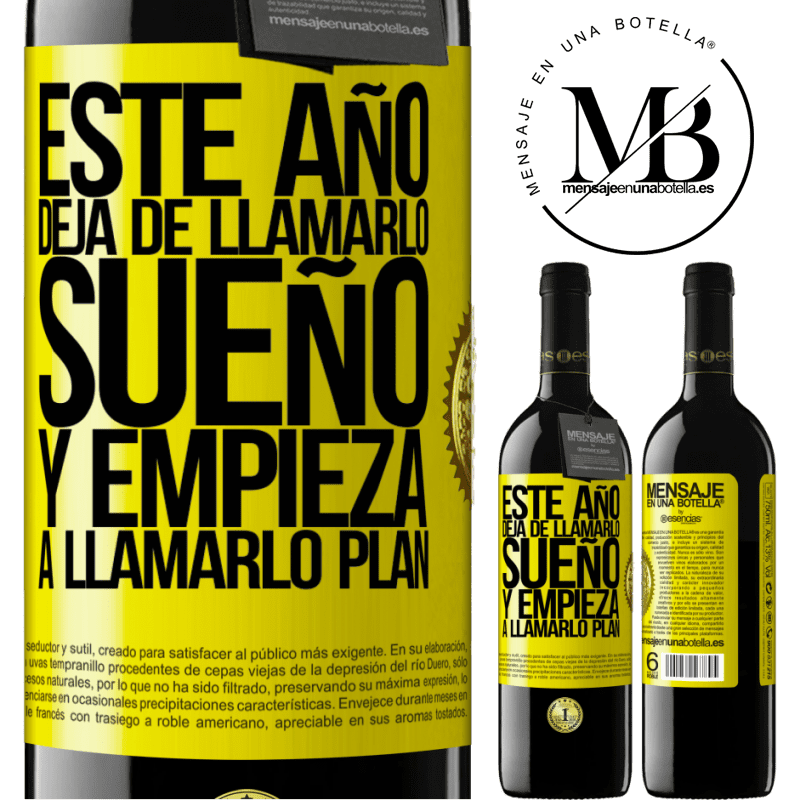 39,95 € Envío gratis | Vino Tinto Edición RED MBE Reserva Este año deja de llamarlo sueño y empieza a llamarlo plan Etiqueta Amarilla. Etiqueta personalizable Reserva 12 Meses Cosecha 2015 Tempranillo