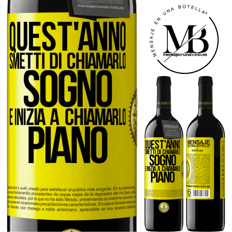 39,95 € Spedizione Gratuita | Vino rosso Edizione RED MBE Riserva Quest'anno smetti di chiamarlo sogno e inizia a chiamarlo piano Etichetta Gialla. Etichetta personalizzabile Riserva 12 Mesi Raccogliere 2015 Tempranillo