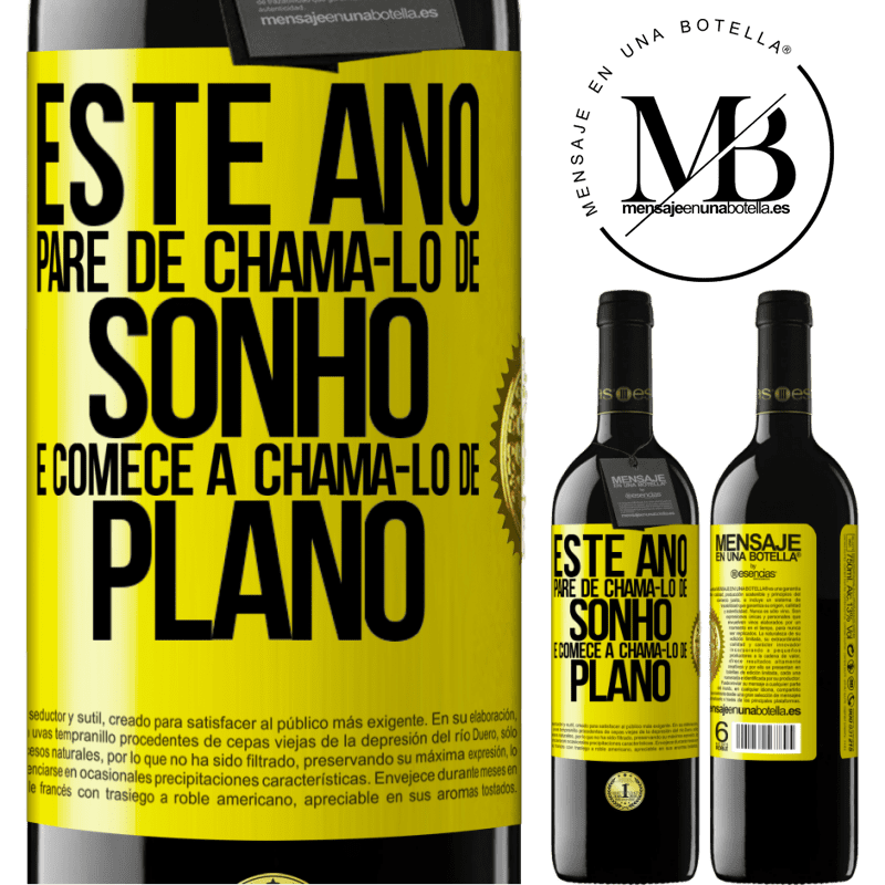 39,95 € Envio grátis | Vinho tinto Edição RED MBE Reserva Este ano, pare de chamá-lo de sonho e comece a chamá-lo de plano Etiqueta Amarela. Etiqueta personalizável Reserva 12 Meses Colheita 2015 Tempranillo