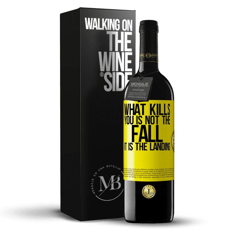 39,95 € Free Shipping | Red Wine RED Edition MBE Reserve What kills you is not the fall, it is the landing Yellow Label. Customizable label Reserve 12 Months Harvest 2014 Tempranillo