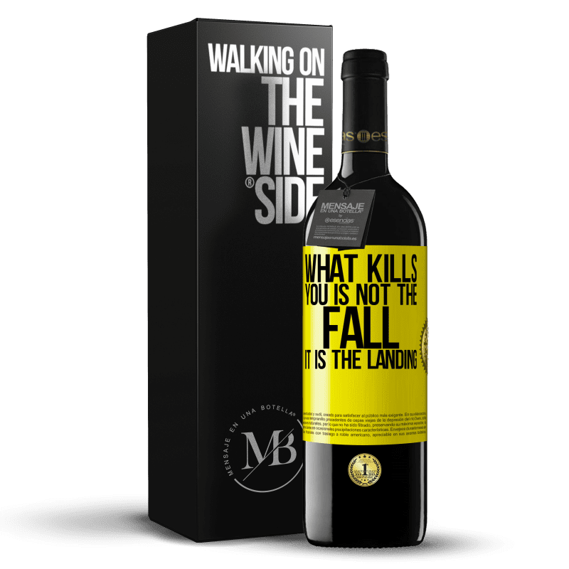 39,95 € Free Shipping | Red Wine RED Edition MBE Reserve What kills you is not the fall, it is the landing Yellow Label. Customizable label Reserve 12 Months Harvest 2015 Tempranillo