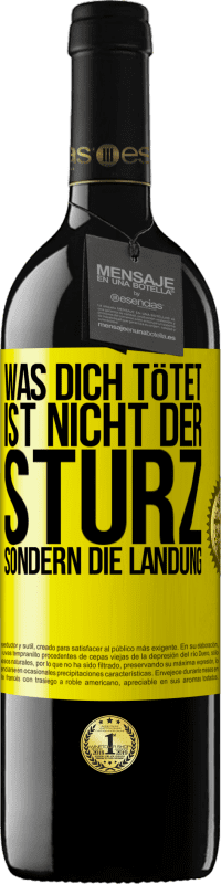 39,95 € | Rotwein RED Ausgabe MBE Reserve Was dich tötet, ist nicht der Sturz, sondern die Landung Gelbes Etikett. Anpassbares Etikett Reserve 12 Monate Ernte 2015 Tempranillo