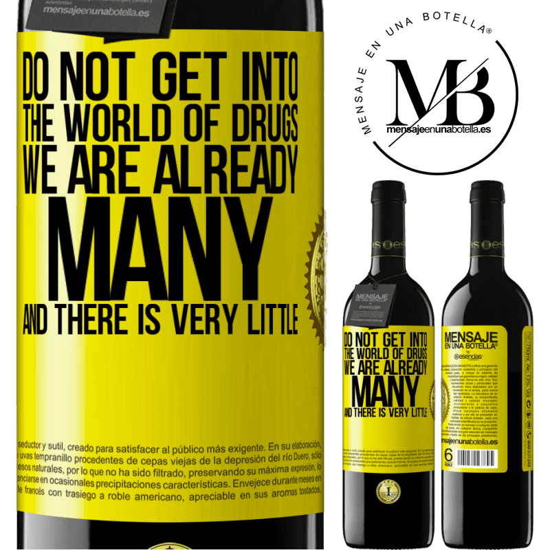 24,95 € Free Shipping | Red Wine RED Edition Crianza 6 Months Do not get into the world of drugs ... We are already many and there is very little Yellow Label. Customizable label Aging in oak barrels 6 Months Harvest 2019 Tempranillo