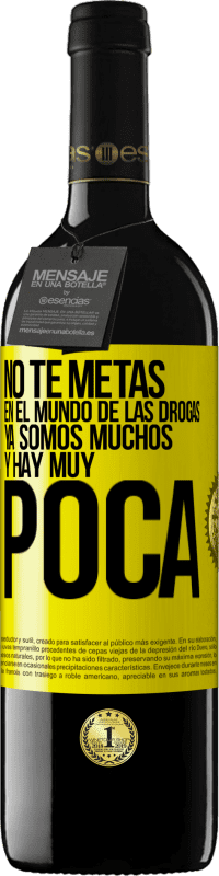 «No te metas en el mundo de las drogas... Ya somos muchos y hay muy poca» Edición RED MBE Reserva