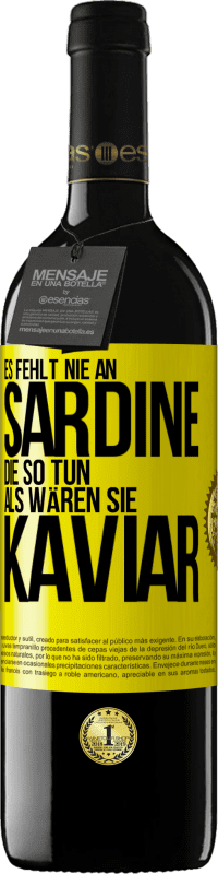 39,95 € | Rotwein RED Ausgabe MBE Reserve Es fehlt nie an Sardine, die so tun, als wären sie Kaviar Gelbes Etikett. Anpassbares Etikett Reserve 12 Monate Ernte 2015 Tempranillo