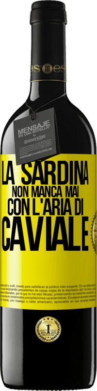 39,95 € | Vino rosso Edizione RED MBE Riserva La sardina non manca mai con l'aria di caviale Etichetta Gialla. Etichetta personalizzabile Riserva 12 Mesi Raccogliere 2015 Tempranillo