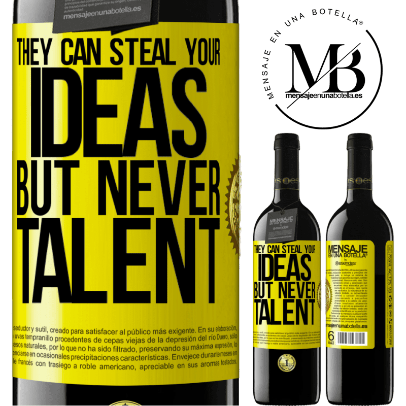 24,95 € Free Shipping | Red Wine RED Edition Crianza 6 Months They can steal your ideas but never talent Yellow Label. Customizable label Aging in oak barrels 6 Months Harvest 2019 Tempranillo