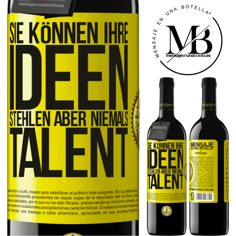 39,95 € Kostenloser Versand | Rotwein RED Ausgabe MBE Reserve Sie können deine Ideen stehlen, aber niemals dein Talent Gelbes Etikett. Anpassbares Etikett Reserve 12 Monate Ernte 2015 Tempranillo