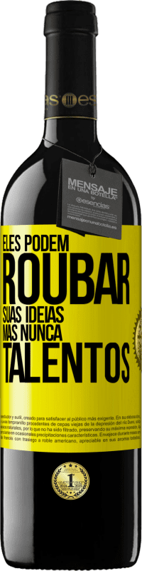 39,95 € Envio grátis | Vinho tinto Edição RED MBE Reserva Eles podem roubar suas idéias, mas nunca talentos Etiqueta Amarela. Etiqueta personalizável Reserva 12 Meses Colheita 2016 Tempranillo