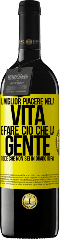 39,95 € | Vino rosso Edizione RED MBE Riserva Il miglior piacere nella vita è fare ciò che la gente ti dice che non sei in grado di fare Etichetta Gialla. Etichetta personalizzabile Riserva 12 Mesi Raccogliere 2015 Tempranillo