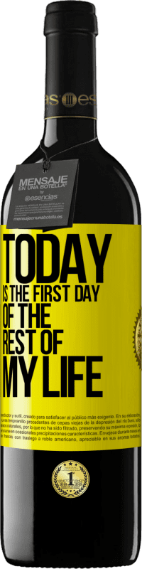 39,95 € Free Shipping | Red Wine RED Edition MBE Reserve Today is the first day of the rest of my life Yellow Label. Customizable label Reserve 12 Months Harvest 2016 Tempranillo