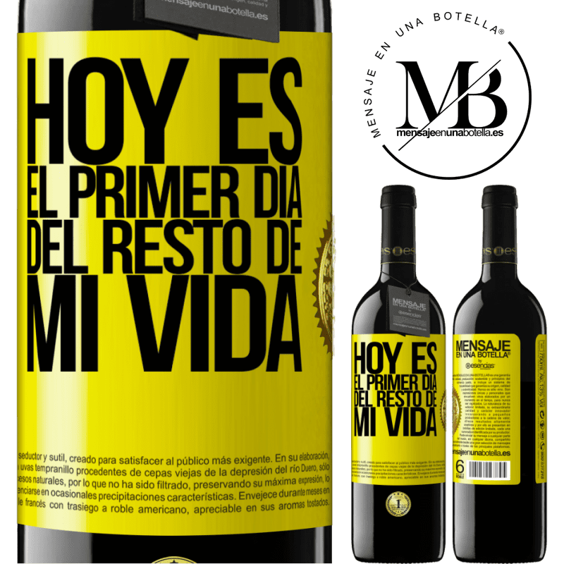 39,95 € Envío gratis | Vino Tinto Edición RED MBE Reserva Hoy es el primer día del resto de mi vida Etiqueta Amarilla. Etiqueta personalizable Reserva 12 Meses Cosecha 2014 Tempranillo