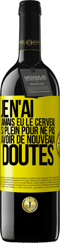 39,95 € Envoi gratuit | Vin rouge Édition RED MBE Réserve Je n'ai jamais eu le cerveau si plein pour ne pas avoir de nouveaux doutes Étiquette Jaune. Étiquette personnalisable Réserve 12 Mois Récolte 2014 Tempranillo