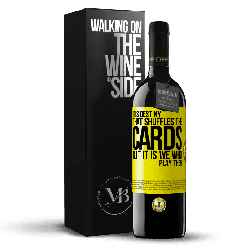 39,95 € Free Shipping | Red Wine RED Edition MBE Reserve It is destiny that shuffles the cards, but it is we who play them Yellow Label. Customizable label Reserve 12 Months Harvest 2014 Tempranillo