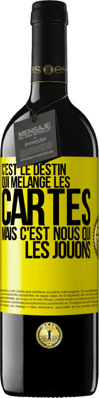 39,95 € | Vin rouge Édition RED MBE Réserve C'est le destin qui mélange les cartes, mais c'est nous qui les jouons Étiquette Jaune. Étiquette personnalisable Réserve 12 Mois Récolte 2015 Tempranillo