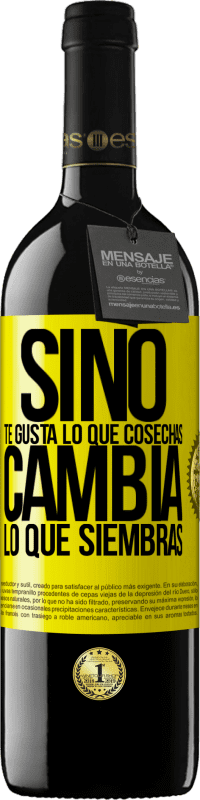 «Si no te gusta lo que cosechas, cambia lo que siembras» Edición RED MBE Reserva