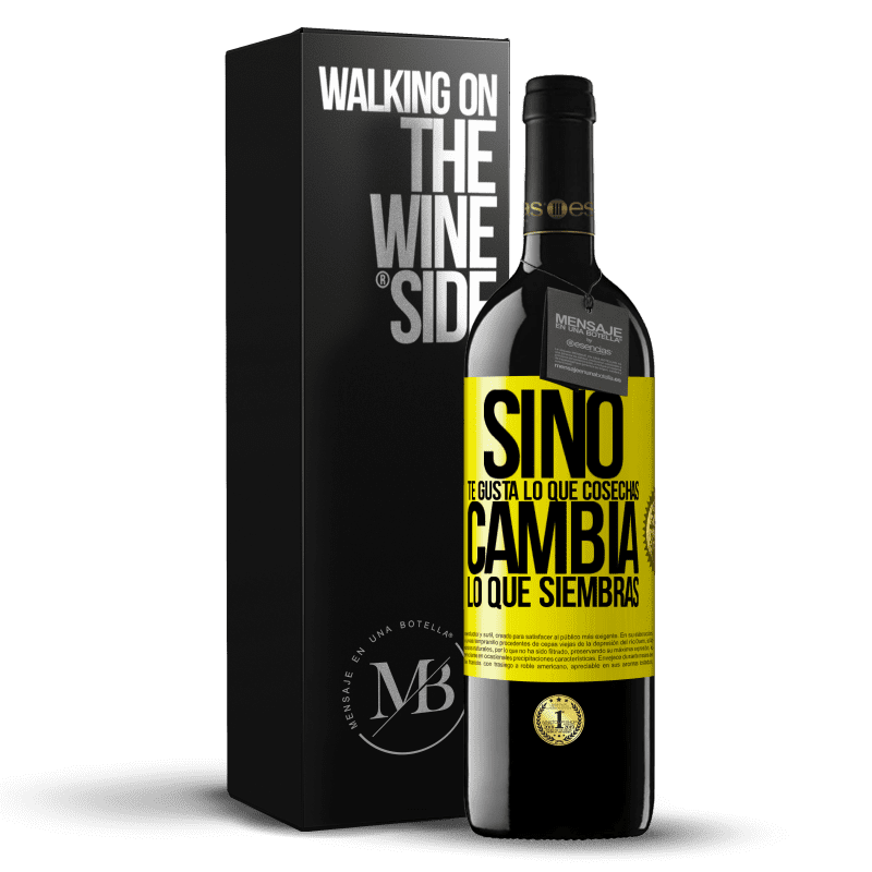 39,95 € Envío gratis | Vino Tinto Edición RED MBE Reserva Si no te gusta lo que cosechas, cambia lo que siembras Etiqueta Amarilla. Etiqueta personalizable Reserva 12 Meses Cosecha 2015 Tempranillo