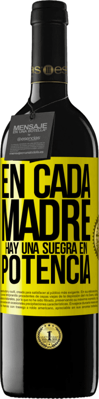 39,95 € Envío gratis | Vino Tinto Edición RED MBE Reserva En cada madre hay una suegra en potencia Etiqueta Amarilla. Etiqueta personalizable Reserva 12 Meses Cosecha 2016 Tempranillo