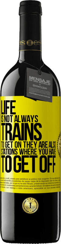 39,95 € | 红酒 RED版 MBE 预订 生活并不总是火车上车，它们也是您必须下车的车站 黄色标签. 可自定义的标签 预订 12 个月 收成 2014 Tempranillo
