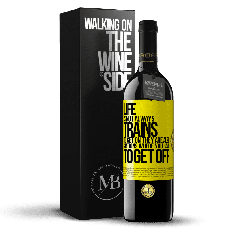 39,95 € Free Shipping | Red Wine RED Edition MBE Reserve Life is not always trains to get on, they are also stations where you have to get off Yellow Label. Customizable label Reserve 12 Months Harvest 2014 Tempranillo
