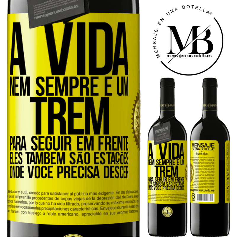 39,95 € Envio grátis | Vinho tinto Edição RED MBE Reserva A vida nem sempre é um trem para seguir em frente, eles também são estações onde você precisa descer Etiqueta Amarela. Etiqueta personalizável Reserva 12 Meses Colheita 2015 Tempranillo