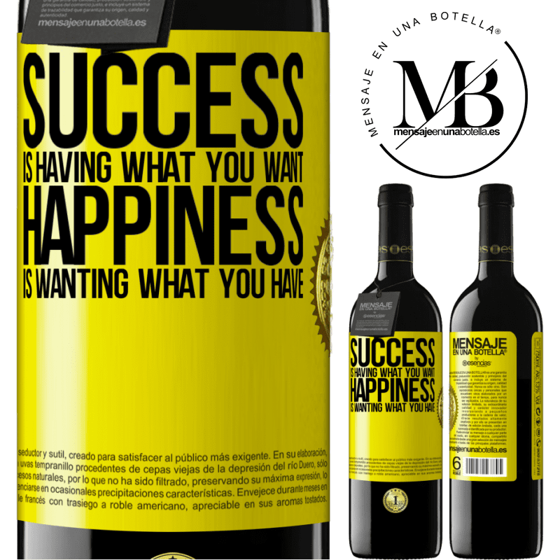 24,95 € Free Shipping | Red Wine RED Edition Crianza 6 Months success is having what you want. Happiness is wanting what you have Yellow Label. Customizable label Aging in oak barrels 6 Months Harvest 2019 Tempranillo