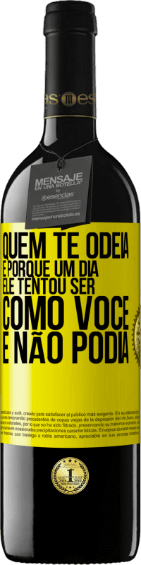 39,95 € | Vinho tinto Edição RED MBE Reserva Quem te odeia é porque um dia ele tentou ser como você e não podia Etiqueta Amarela. Etiqueta personalizável Reserva 12 Meses Colheita 2016 Tempranillo