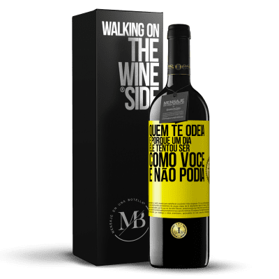 «Quem te odeia é porque um dia ele tentou ser como você e não podia» Edição RED MBE Reserva