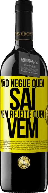 «Não negue quem sai, nem rejeite quem vem» Edição RED MBE Reserva