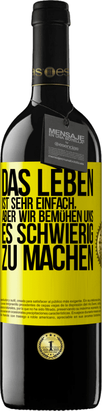 39,95 € | Rotwein RED Ausgabe MBE Reserve Das Leben ist sehr einfach, aber wir bemühen uns, es schwierig zu machen Gelbes Etikett. Anpassbares Etikett Reserve 12 Monate Ernte 2015 Tempranillo