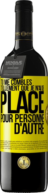 39,95 € | Vin rouge Édition RED MBE Réserve Tu me combles tellement que je n'ai de place pour personne d'autre Étiquette Jaune. Étiquette personnalisable Réserve 12 Mois Récolte 2016 Tempranillo