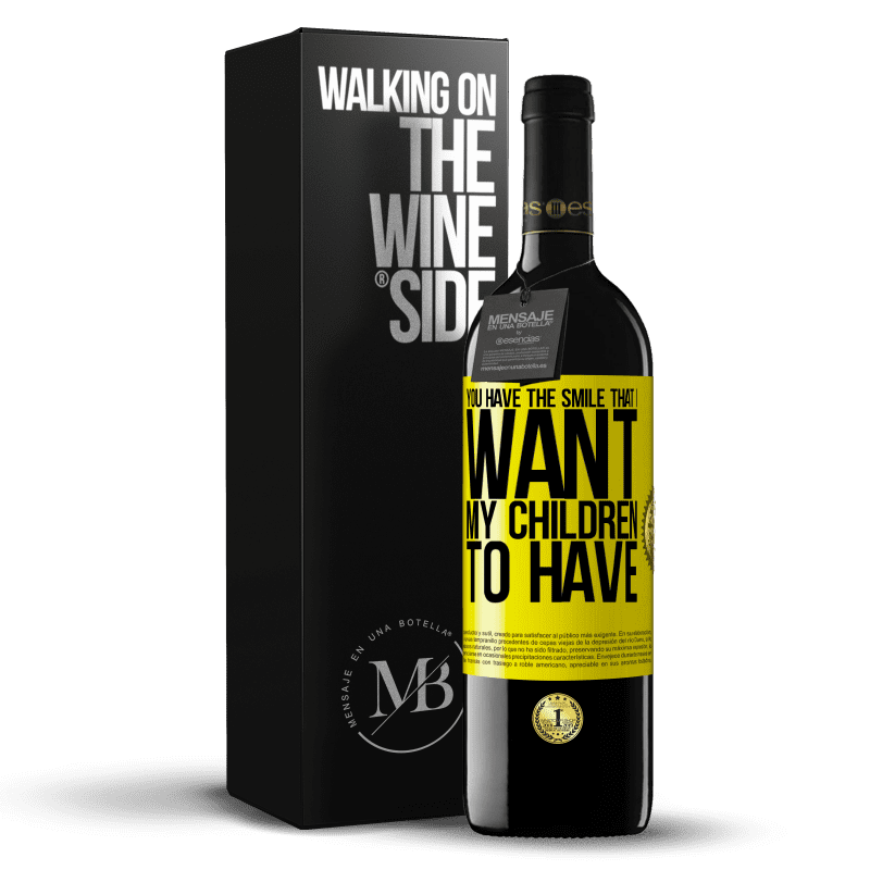 39,95 € Free Shipping | Red Wine RED Edition MBE Reserve You have the smile that I want my children to have Yellow Label. Customizable label Reserve 12 Months Harvest 2016 Tempranillo