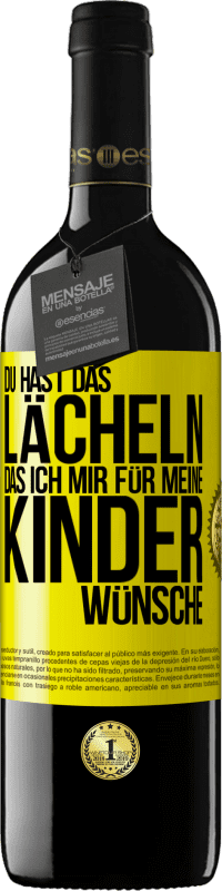 39,95 € | Rotwein RED Ausgabe MBE Reserve Du hast das Lächeln, das ich mir für meine Kinder wünsche Gelbes Etikett. Anpassbares Etikett Reserve 12 Monate Ernte 2014 Tempranillo