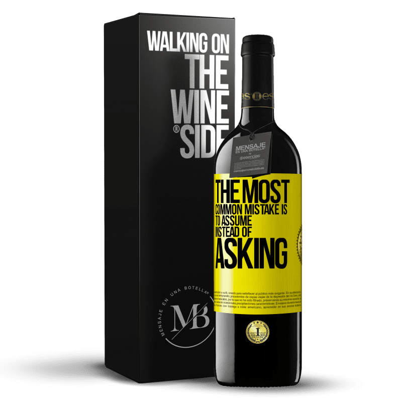 39,95 € Free Shipping | Red Wine RED Edition MBE Reserve The most common mistake is to assume instead of asking Yellow Label. Customizable label Reserve 12 Months Harvest 2014 Tempranillo