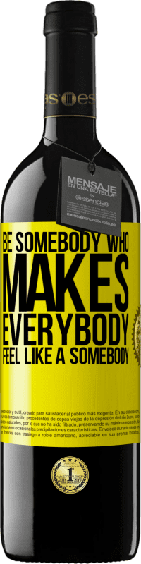 «Be somebody who makes everybody feel like a somebody» Edição RED MBE Reserva