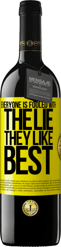 39,95 € | Red Wine RED Edition MBE Reserve Everyone is fooled with the lie they like best Yellow Label. Customizable label Reserve 12 Months Harvest 2015 Tempranillo