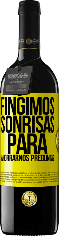 39,95 € Envío gratis | Vino Tinto Edición RED MBE Reserva Fingimos sonrisas para ahorrarnos preguntas Etiqueta Amarilla. Etiqueta personalizable Reserva 12 Meses Cosecha 2016 Tempranillo