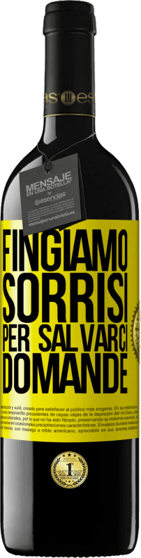 39,95 € Spedizione Gratuita | Vino rosso Edizione RED MBE Riserva Fingiamo sorrisi per salvarci domande Etichetta Gialla. Etichetta personalizzabile Riserva 12 Mesi Raccogliere 2014 Tempranillo