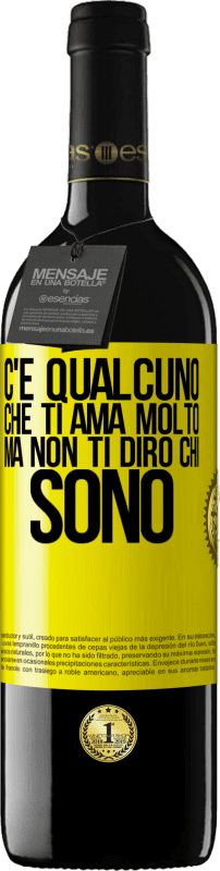 39,95 € | Vino rosso Edizione RED MBE Riserva C'è qualcuno che ti ama molto, ma non ti dirò chi sono Etichetta Gialla. Etichetta personalizzabile Riserva 12 Mesi Raccogliere 2015 Tempranillo