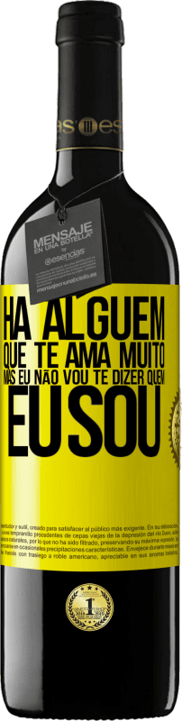 «Há alguém que te ama muito, mas eu não vou te dizer quem eu sou» Edição RED MBE Reserva