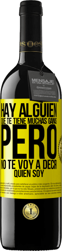 «Hay alguien que te tiene muchas ganas, pero no te voy a decir quien soy» Edición RED MBE Reserva