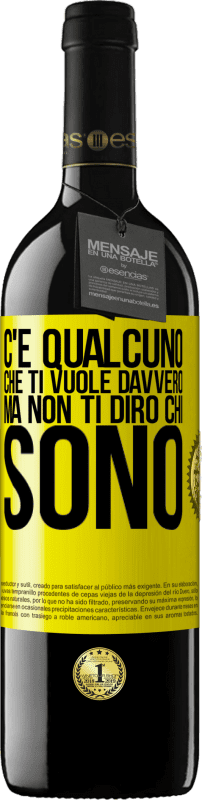 39,95 € | Vino rosso Edizione RED MBE Riserva C'è qualcuno che ti vuole davvero, ma non ti dirò chi sono Etichetta Gialla. Etichetta personalizzabile Riserva 12 Mesi Raccogliere 2014 Tempranillo