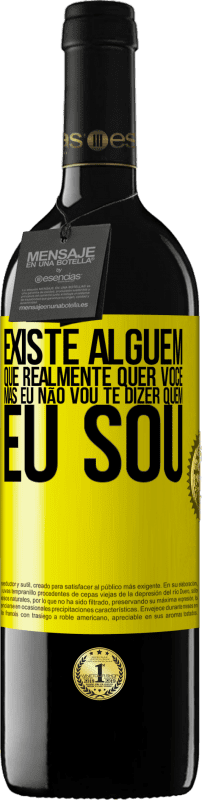 39,95 € Envio grátis | Vinho tinto Edição RED MBE Reserva Existe alguém que realmente quer você, mas eu não vou te dizer quem eu sou Etiqueta Amarela. Etiqueta personalizável Reserva 12 Meses Colheita 2016 Tempranillo