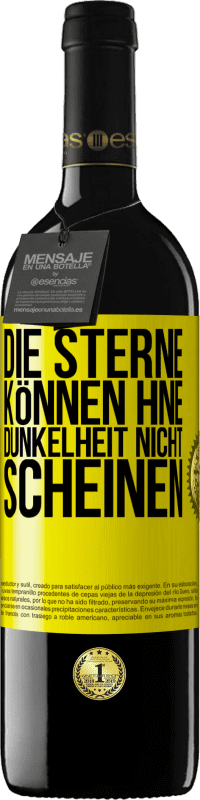 39,95 € Kostenloser Versand | Rotwein RED Ausgabe MBE Reserve Die Sterne können hne Dunkelheit nicht scheinen Gelbes Etikett. Anpassbares Etikett Reserve 12 Monate Ernte 2015 Tempranillo