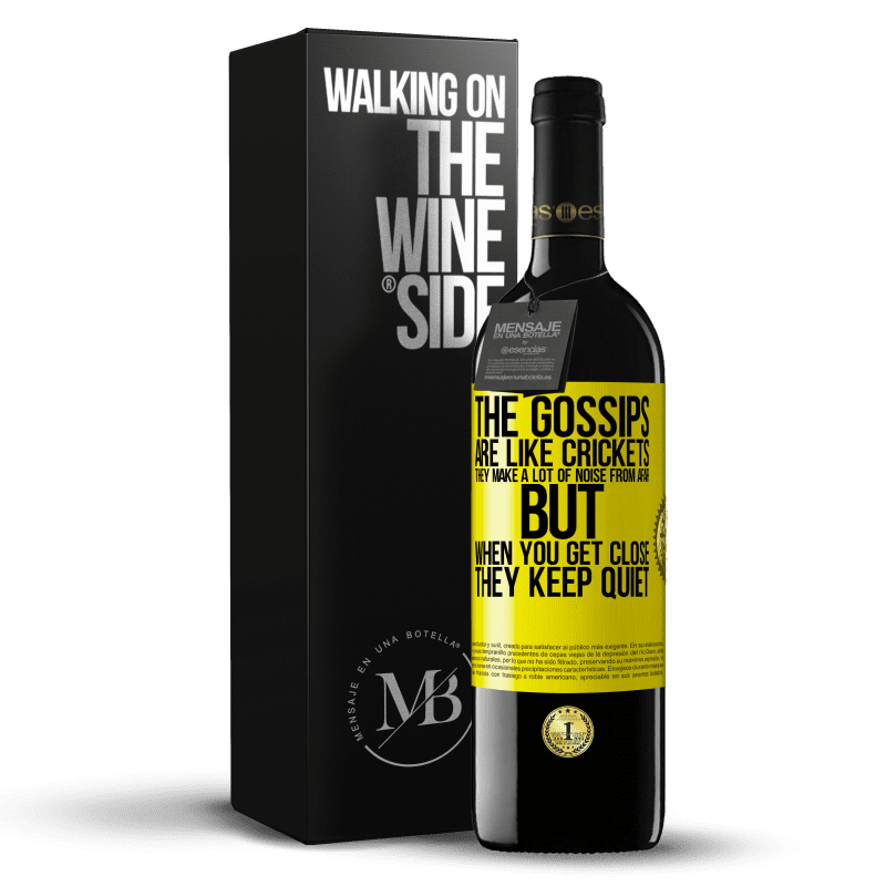 39,95 € Free Shipping | Red Wine RED Edition MBE Reserve The gossips are like crickets, they make a lot of noise from afar, but when you get close they keep quiet Yellow Label. Customizable label Reserve 12 Months Harvest 2014 Tempranillo