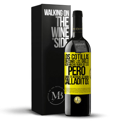 «Los cotillas son como los grillos, hacen mucho ruido de lejos, pero cuando te acercas se quedan calladitos» Edición RED MBE Reserva