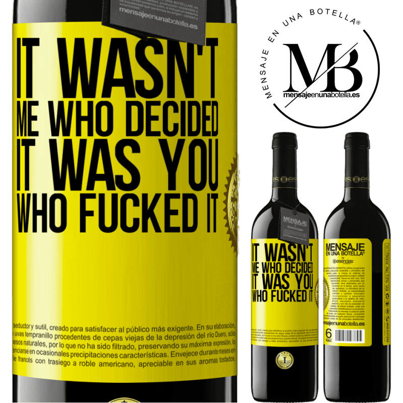 24,95 € Free Shipping | Red Wine RED Edition Crianza 6 Months It wasn't me who decided, it was you who fucked it Yellow Label. Customizable label Aging in oak barrels 6 Months Harvest 2019 Tempranillo