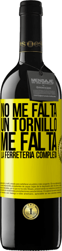 «No me falta un tornillo, me falta la ferretería completa» Edición RED MBE Reserva