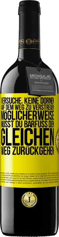 Kostenloser Versand | Rotwein RED Ausgabe MBE Reserve Versuche, keine Dornen auf dem Weg zu verstreuen. Möglicherweise musst du barfuß den gleichen Weg zurückgehen Gelbes Etikett. Anpassbares Etikett Reserve 12 Monate Ernte 2014 Tempranillo